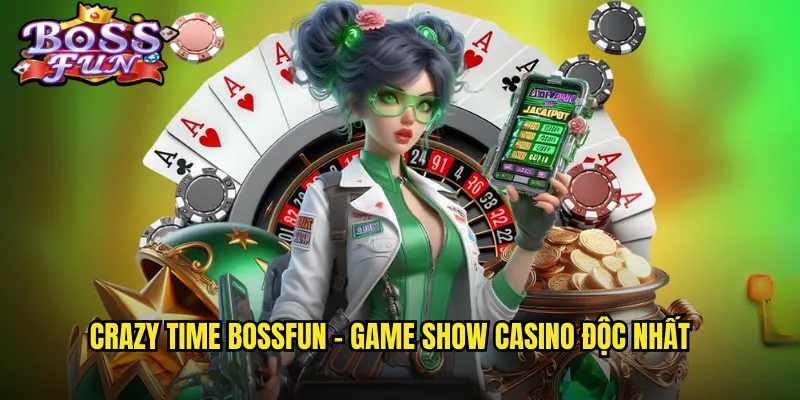 Crazy Time Bossfun - Game show casino độc nhất